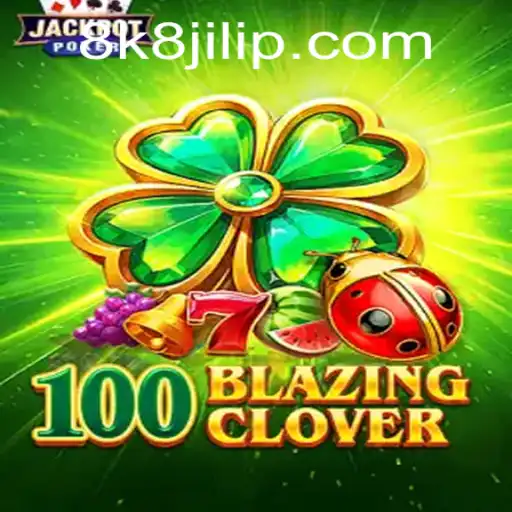 Unveiling 100BlazingClover: An Exciting Journey into the World of 8k8 Jili